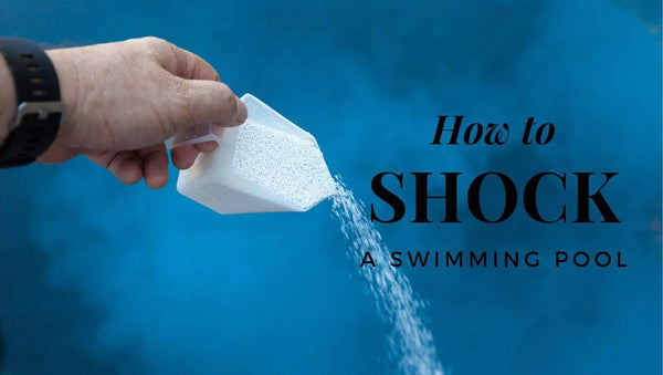 How To Shock A Swimming Pool